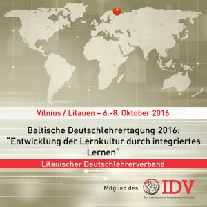 Baltische Deutschlehrertagung "Entwicklung der Lernkultur durch integriertes Lernen" 2016 @ Wilna | Bezirk Vilnius | Litauen