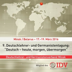 „Deutsch – heute, morgen, übermorgen“: 9. Deutschlehrer- und Germanistentagung in Minsk @ Minsk | Minsk | Weißrussland